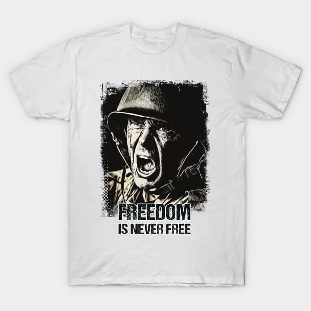Freedom is never FREE Veteran Soldier Vintage Style Artwork Patriotic Quote T-Shirt by Naumovski